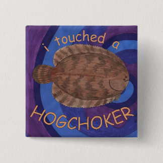 Badge Carré 5 Cm J'ai touché un Hogchoker