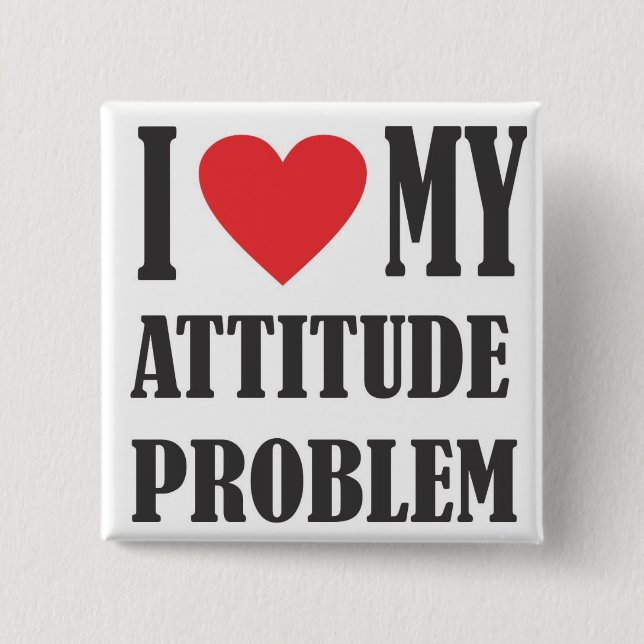 Badge Carré 5 Cm J'aime mon bouton de carré de problème d'attitude (Devant)