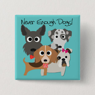 Badge Carré 5 Cm Jamais Assez De Chiens