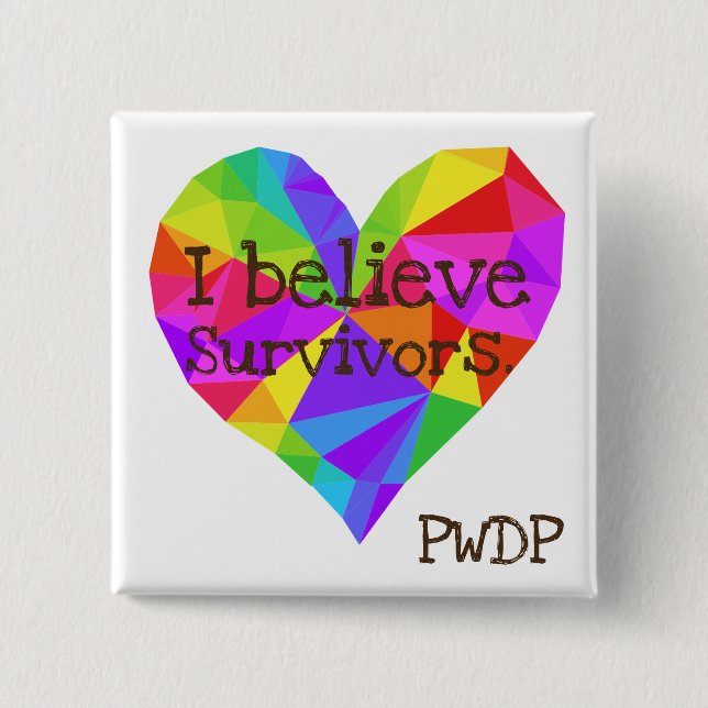 Badge Carré 5 Cm Je crois la goupille de survivants (Devant)