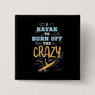 Badge Carré 5 Cm Je Kayak Pour Brûler Le Fou