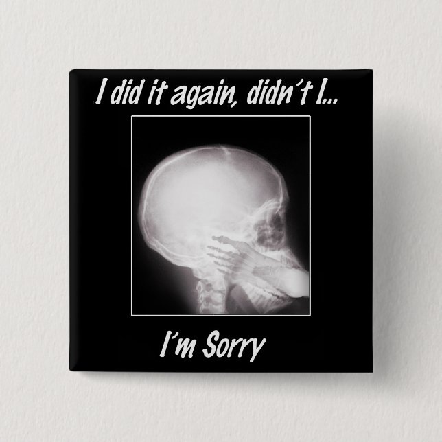 Badge Carré 5 Cm Je l'ai encore fait, n'est-ce pas ? Je suis tellem (Devant)