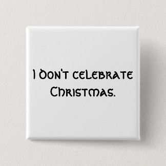 Badge Carré 5 Cm Je ne célèbre pas Noël