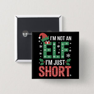 Badge Carré 5 Cm Je Ne Suis Pas Un Elfe Juste De Courtes Noël Drôle