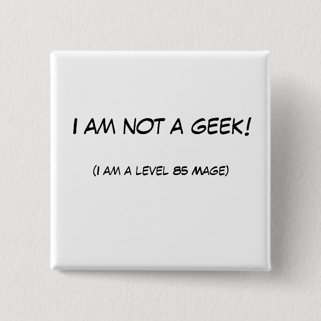 Badge Carré 5 Cm Je ne suis pas un geek ! (Devant)