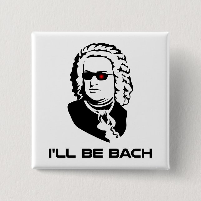 Badge Carré 5 Cm Je serai Johann Sebastian Bach (Devant)