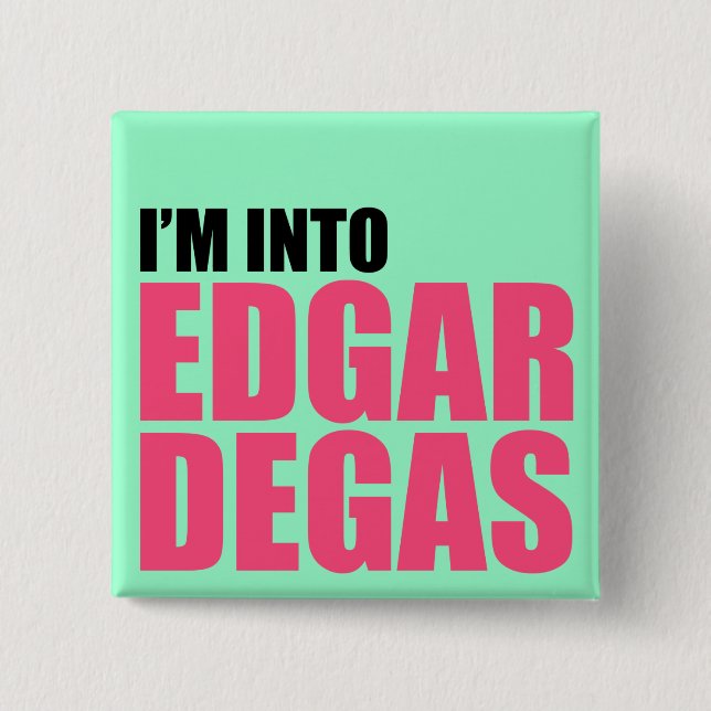 Badge Carré 5 Cm Je suis dans Edgar Degas (Devant)