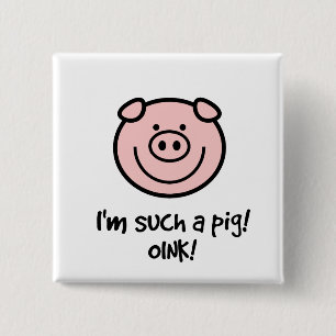 Badge Carré 5 Cm Je suis un tel porc !