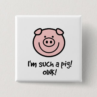 Badge Carré 5 Cm Je suis un tel porc !