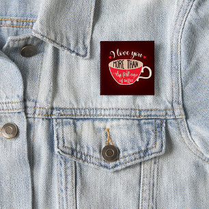 Badge Carré 5 Cm Je t'aime plus que citation drôle de café