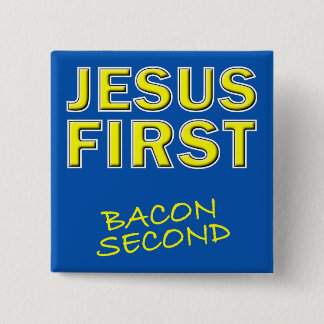 Badge Carré 5 Cm Jésus chrétien d'abord bacon deuxième