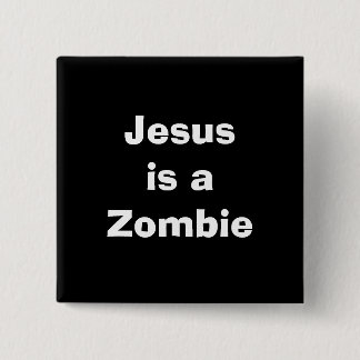 Badge Carré 5 Cm Jésus est un zombi