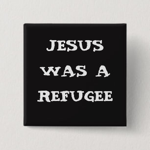 Badge Carré 5 Cm Jésus était un bouton de réfugié