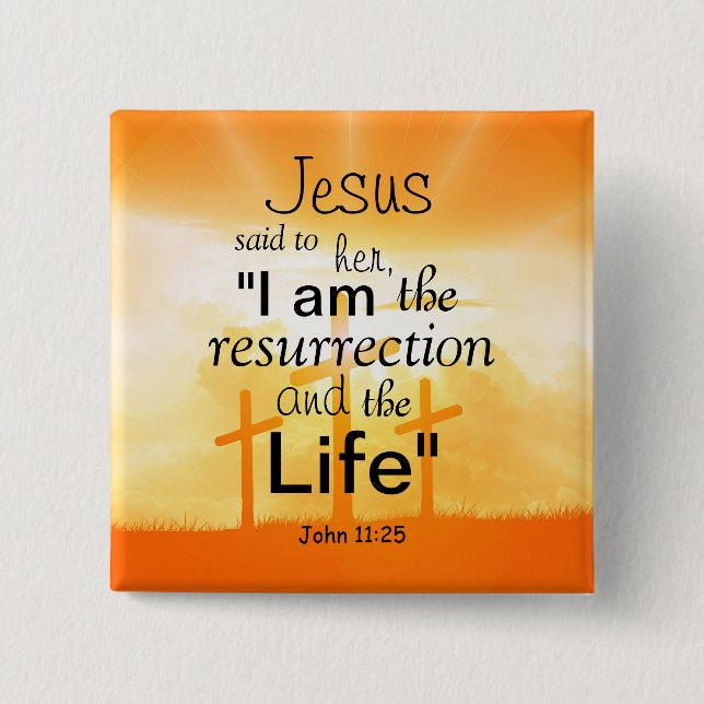 Badge Carré 5 Cm Jésus Je suis la Résurrection Jean 11:25 Bible Ver (Devant)