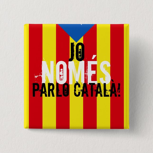 Badge Carré 5 Cm Jo NOMÉS parlo català ! (Devant)