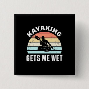 Badge Carré 5 Cm Kayaking Me Donne De L'Humidité