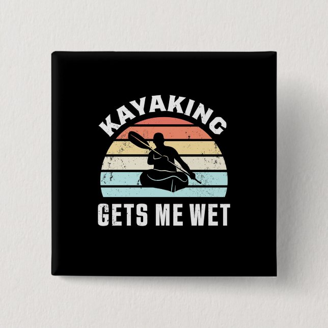 Badge Carré 5 Cm Kayaking Me Donne De L'Humidité (Devant)
