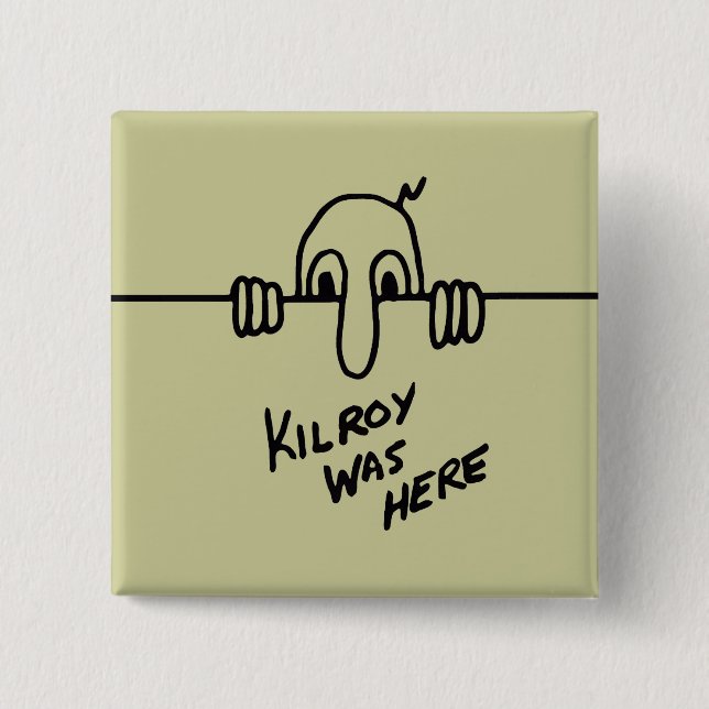 Badge Carré 5 Cm Kilroy Était Là. (Devant)