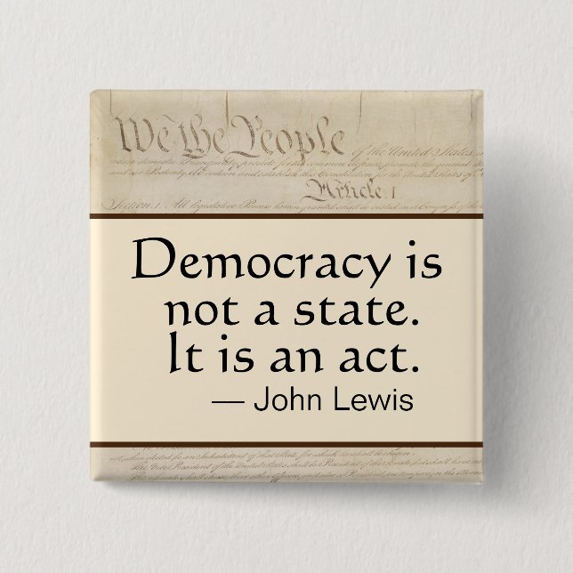 Badge Carré 5 Cm La démocratie est un acte John Lewis Nous le peupl (Devant)