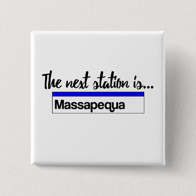 Badge Carré 5 Cm La prochaine station est...Massapequa (Devant)