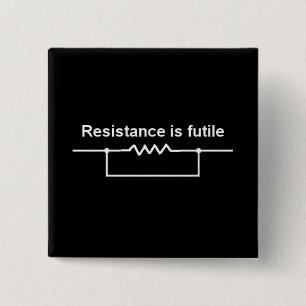Badge Carré 5 Cm La résistance est futile