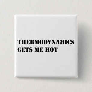 Badge Carré 5 Cm La thermodynamique m'obtient chaud