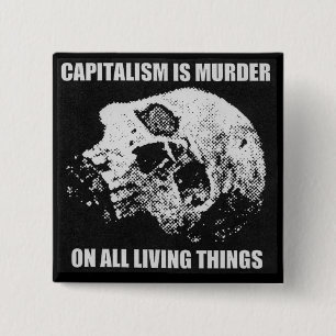 Badge Carré 5 Cm le capitalisme est bouton de meurtre