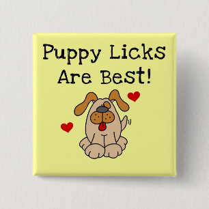Badge Carré 5 Cm Le chiot Licks sont les meilleurs T-shirts et
