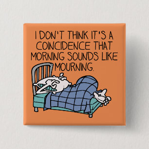 Badge Carré 5 Cm Le Matin Sonne Comme Le Matin Drôle Bouton Épingle