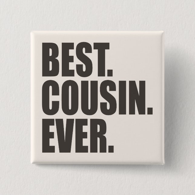 Badge Carré 5 Cm Le meilleur. Cousin. Jamais (Devant)