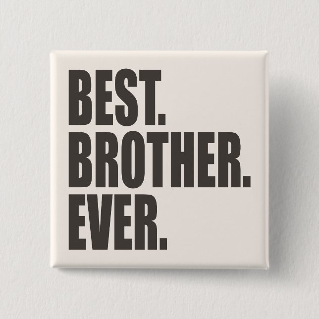 Badge Carré 5 Cm Le meilleur. Frère. Jamais. (Devant)