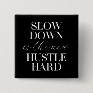 Badge Carré 5 Cm Le Ralentissement Est Le Nouvel Hustle Dur