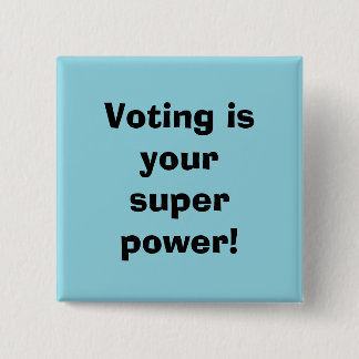 Badge Carré 5 Cm Le vote est votre super pouvoir