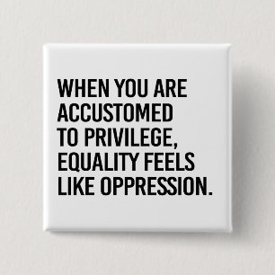 Badge Carré 5 Cm L'égalité ressemble à l'oppression