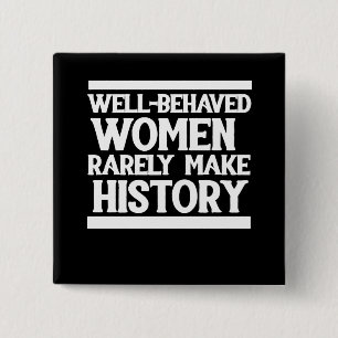 Badge Carré 5 Cm Les femmes bien conduites font rarement l'histoire