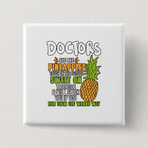 Badge Carré 5 Cm Les Médecins Sont Comme Des Ananas.