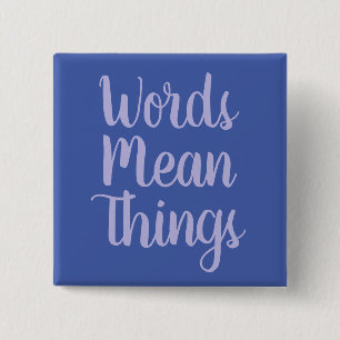 Badge Carré 5 Cm Les mots signifient des choses
