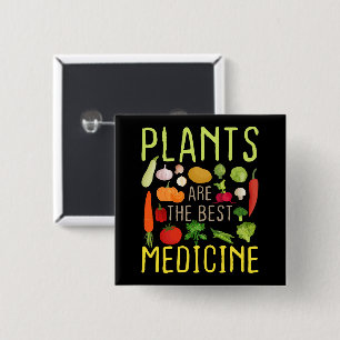 Badge Carré 5 Cm Les plantes Sont Le Meilleur Cool De Médecine Vega