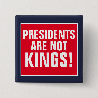 Badge Carré 5 Cm Les présidents ne sont pas rois