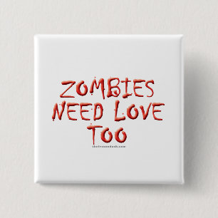 Badge Carré 5 Cm Les zombis ont besoin d'amour aussi