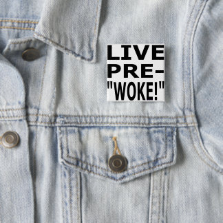 BADGE CARRÉ 5 CM LIVE PRE- "WOKE!"