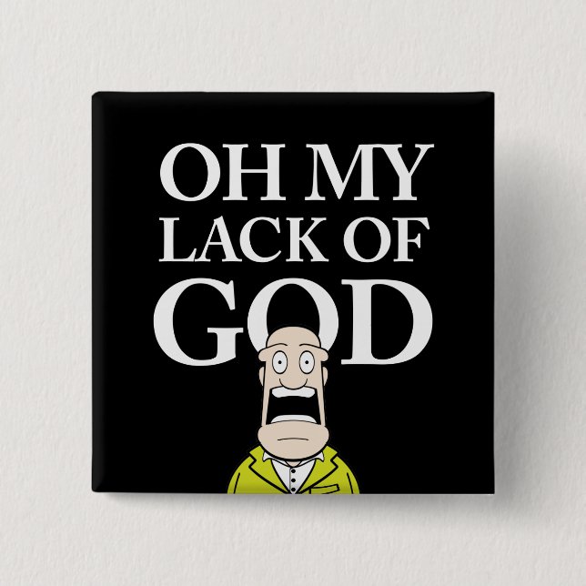 BADGE CARRÉ 5 CM L'OH MON MANQUE D'UN DIEU ! (Devant)