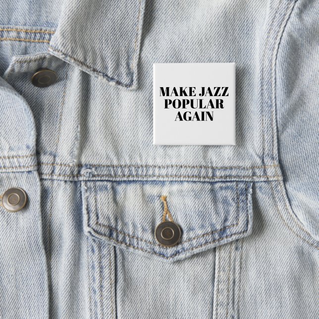 Badge Carré 5 Cm make jazz popular again  (En situation)