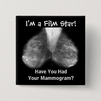Badge Carré 5 Cm mammo, je suis une vedette de film ! , Ayez-vous a