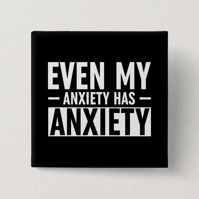 Badge Carré 5 Cm Même Mon Anxiété A De L'Anxiété (Devant)