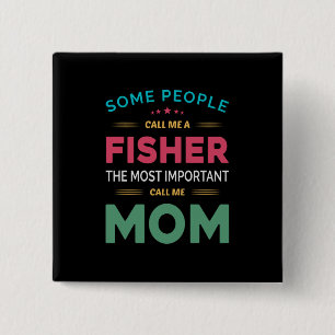 Badge Carré 5 Cm Mère Cadeau Certaines Personnes M'Appelent Fisher