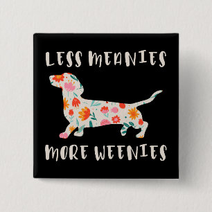 Badge Carré 5 Cm Moins de méchants plus de weenies