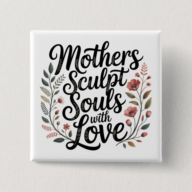 Badge Carré 5 Cm Mothers Sculpt Souls With Love (Devant)