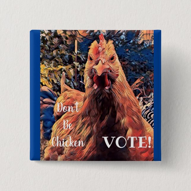 Badge Carré 5 Cm Ne sois pas un Poulet VOTE ! carré bouton (Devant)