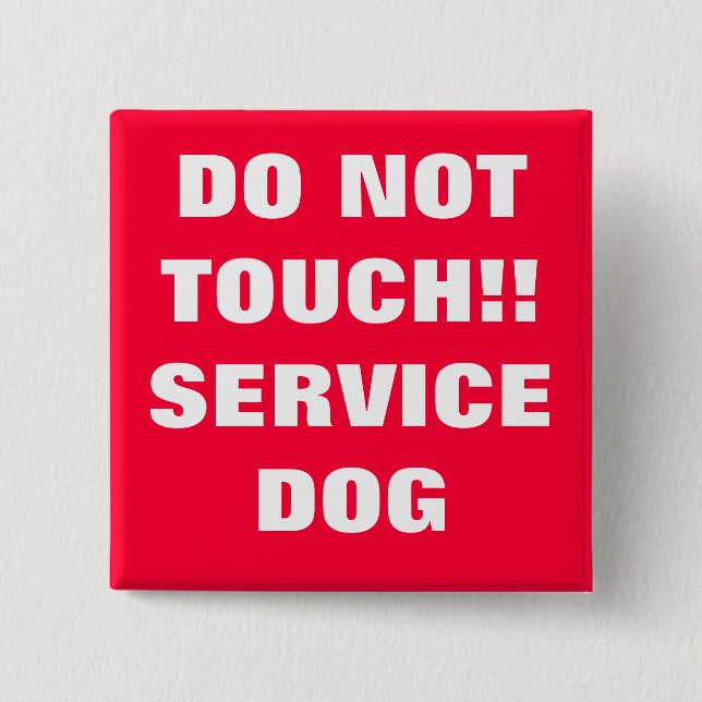 BADGE CARRÉ 5 CM NE TOUCHEZ PAS LE CHIEN DE SERVICE (Devant)